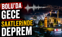 Bolu'da gece saatlerinde deprem
