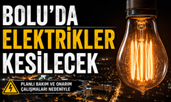 BOLU’DA ELEKTRİKLER KESİLECEK