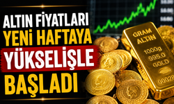 Altın fiyatları yeni haftaya yükselişle başladı