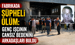 Fabrikada şüpheli ölüm: Genç işçinin cansız bedenini arkadaşları buldu