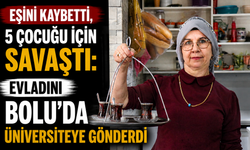 Eşini kaybetti, 5 çocuğu için savaştı: Evladını Bolu’da üniversiteye gönderdi