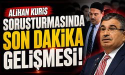 Alihan Kuriş soruşturmasında yeni gelişme!