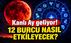 Kanlı Ay geliyor! 12 burcu nasıl etkileyecek?