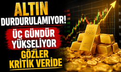 Altın durdurulamıyor! Üç gündür yükseliyor, gözler kritik veride
