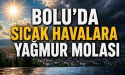 Bolu’da sıcak havalara yağmur molası