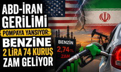 ABD-İran Gerilimi Pompaya Yansıyor: Benzine 2 Lira 74 Kuruş Zam Geliyor