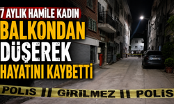 7 aylık hamile kadın balkondan düşerek hayatını kaybetti