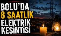 BOLU’DA 8 SAATLİK ELEKTRİK KESİNTİSİ