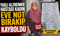 Yaşlı alzheimer hastası kadın eve not bırakıp kayboldu
