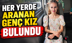 Her yerde aranan genç kız bulundu