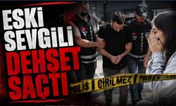 Eski sevgili dehşet saçtı