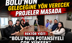 REKTÖR YİĞİT: “BOLU’NUN POTANSİYELİ ÇOK YÜKSEK”