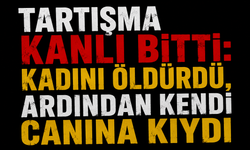 Tartışma Kanlı Bitti: Kadını Öldürdü, Ardından Kendi Canına Kıydı