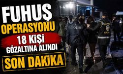 Fuhuş operasyonu 18 gözaltı