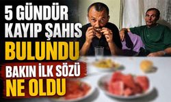 5 gündür kayıptı ilk sözü bu oldu