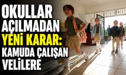 Okullar açılmadan yeni karar: Kamuda çalışan velilere..