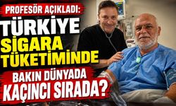 Profesör açıkladı: Türkiye sigara tüketiminde bakın dünyada kaçıncı sırada?