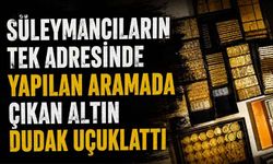 Süleymancıların adresinde dudak uçuklatan altın