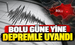 Bolu güne yine depremle uyandı