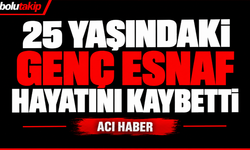 25 yaşındaki genç esnaf hayatını kaybetti