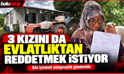 3 kızını da evlatlıktan reddetmek istiyor