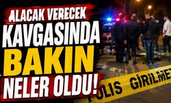 Alacak verecek kavgasında bakın neler oldu