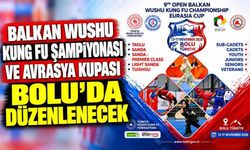 Balkan Wushu Kung Fu Şampiyonası ve Avrasya Kupası Bolu’da Düzenlenecek