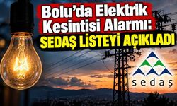Bolu’da Elektrik Kesintisi Alarmı: SEDAŞ Listeyi Açıkladı
