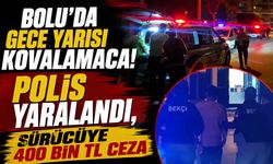 Bolu’da gece yarısı kovalamaca! Polis yaralandı, sürücüye 400 bin TL ceza