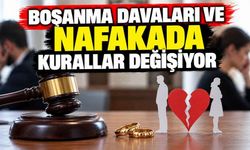 Boşanma Davaları ve Nafakada Kurallar Değişiyor