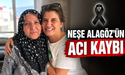 NEŞE ALAGÖZ’ÜN ACI KAYBI