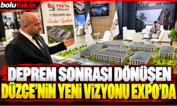Deprem sonrası dönüşen Düzce'nin yeni vizyonu EXPO'da