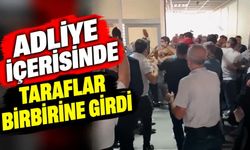 Adliye içerisinde taraflar birbirine girdi