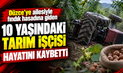 10 yaşındaki tarım işçisi hayatını kaybetti