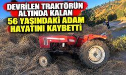Devrilen traktörün altında kalan 56 yaşındaki adam hayatını kaybetti