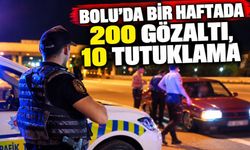 Bolu'da bir haftada 200 gözaltı, 10 tutuklama