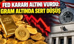 Fed Kararı Altını Vurdu: Gram Altında Sert Düşüş