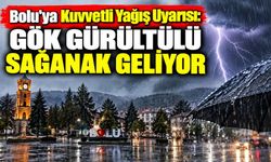 Bolu’ya Kuvvetli Yağış Uyarısı: Gök Gürültülü Sağanak Geliyor