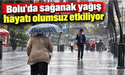 Bolu'da sağanak yağış hayatı olumsuz etkiliyor