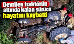 Devrilen traktörün altında kalan sürücü hayatını kaybetti