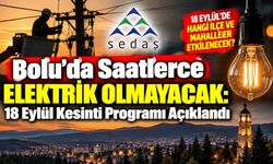 Bolu’da Saatlerce Elektrik Olmayacak: 18 Eylül Kesinti Programı Açıklandı