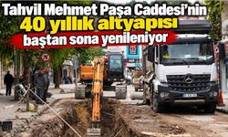 Tahvil Mehmet Paşa Caddesi’nin 40 yıllık altyapısı baştan sona yenileniyor