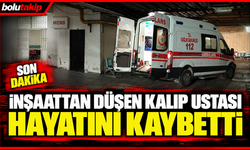 İnşaattan düşen kalıp ustası hayatını kaybetti