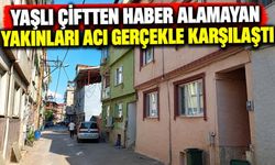 Yaşlı Çiftten Haber Alamayan Yakınları Acı Gerçekle Karşılaştı