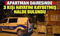 Apartman Dairesinde 3 Kişi Hayatını Kaybetmiş Halde Bulundu