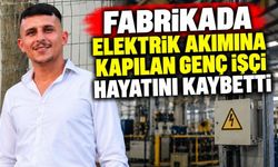 Fabrikada elektrik akımına kapılan genç işçi hayatını kaybetti