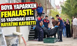 Boya Yaparken Fenalaştı: 55 Yaşındaki Usta Hayatını Kaybetti