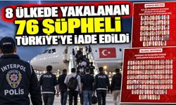 8 Ülkede Yakalanan 76 Şüpheli Türkiye’ye İade Edildi