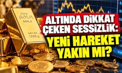 Altında Dikkat Çeken Sessizlik: Yeni Hareket Yakın mı?