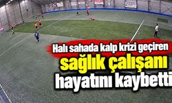 Halı sahada kalp krizi geçiren sağlık çalışanı hayatını kaybetti
